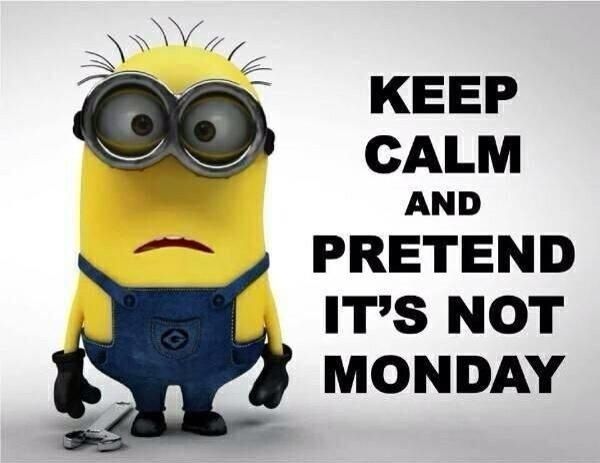 153478-keep-calm-and-pretend-it-s-not-monday.jpg